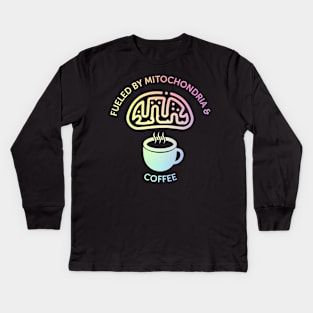 Fueled By Mitochondria And Coffee Kids Long Sleeve T-Shirt